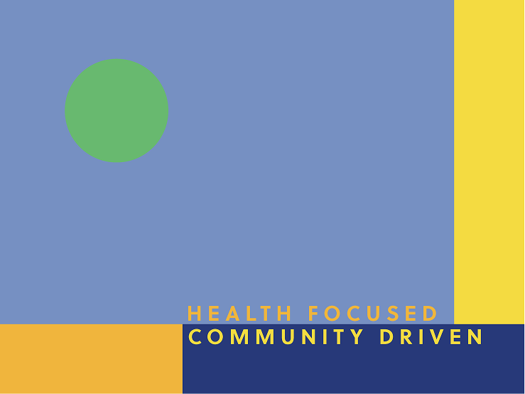 Health Focused Community Driven graphic